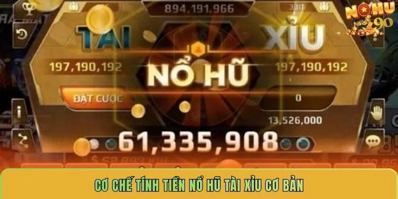 co-che-tinh-tien-no-hu-tai-xiu-co-ban