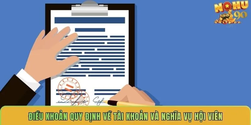 dieu-khoan-quy-dinh-ve-tai-khoan-va-nghia-vu-hoi-vien