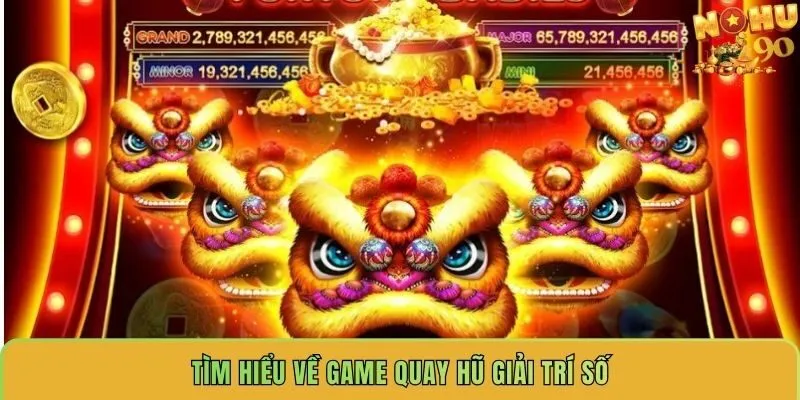 tim-hieu-ve-game-quay-hu-giai-tri-so