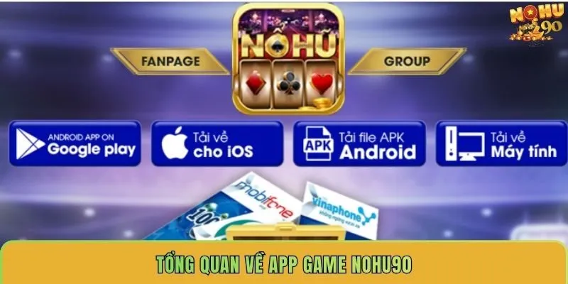 tong-quan-ve-app-game-nohu90